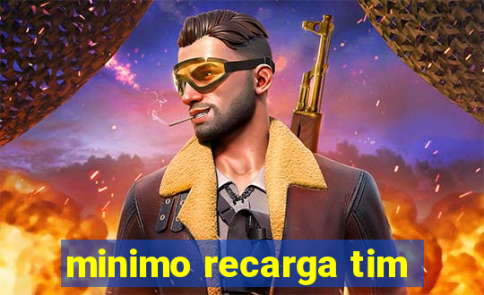 minimo recarga tim