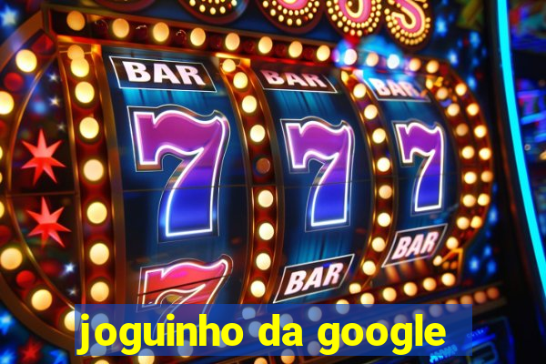 joguinho da google