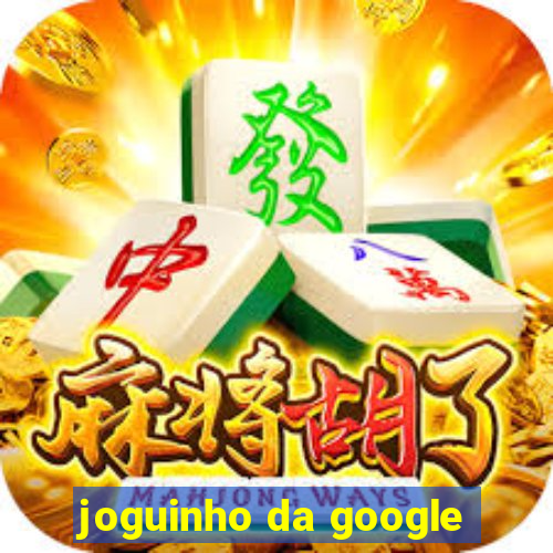 joguinho da google