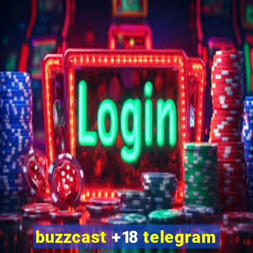 buzzcast +18 telegram