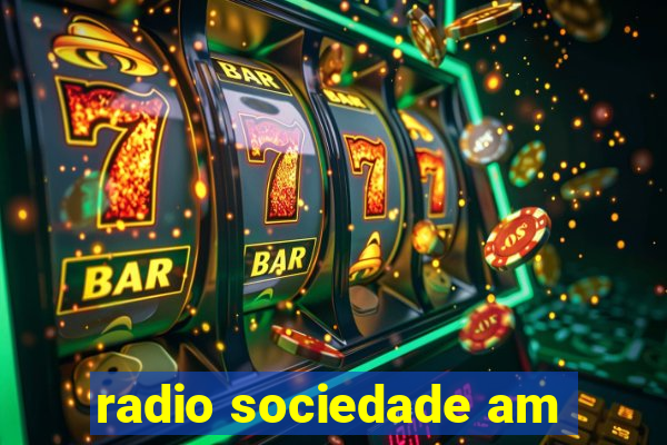 radio sociedade am