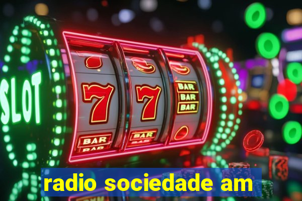 radio sociedade am