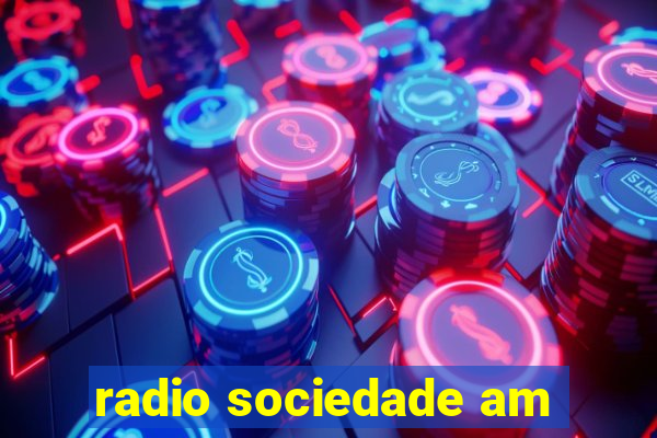 radio sociedade am