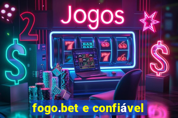 fogo.bet e confiável