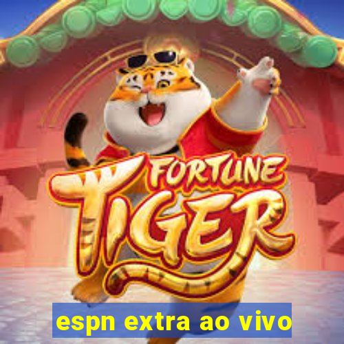 espn extra ao vivo