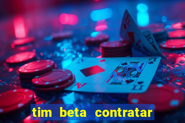 tim beta contratar pacote adicional