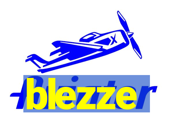 blezze