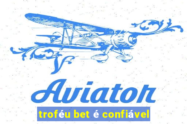 troféu bet é confiável