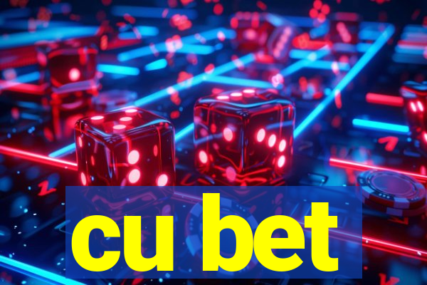 cu bet