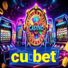 cu bet