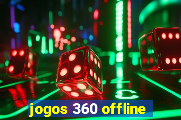 jogos 360 offline