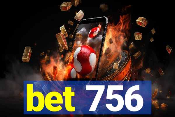 bet 756