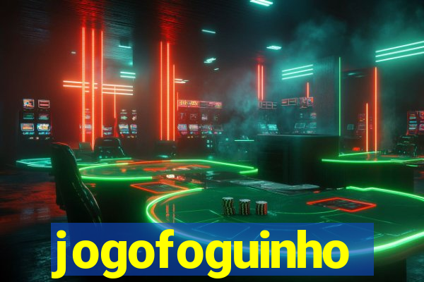 jogofoguinho