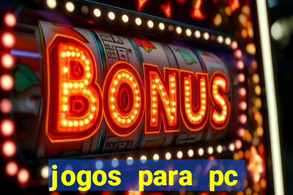 jogos para pc gratis windows 7