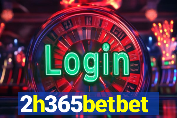 2h365betbet