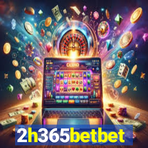 2h365betbet