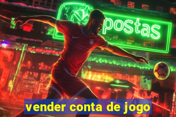 vender conta de jogo