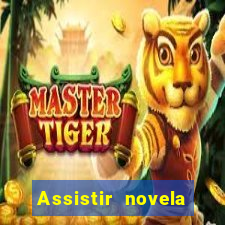 Assistir novela Alma gêmea online grátis