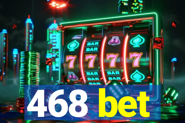 468 bet