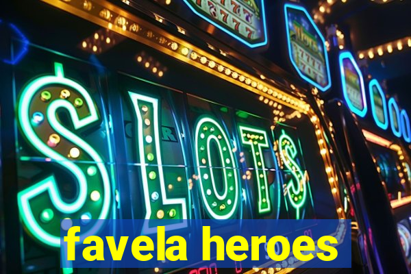 favela heroes