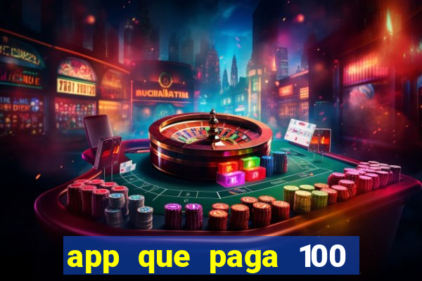 app que paga 100 reais por dia