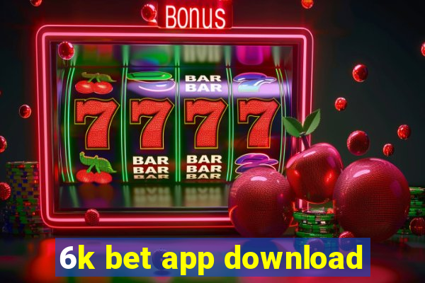 6k bet app download