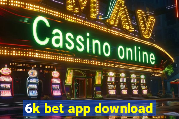 6k bet app download