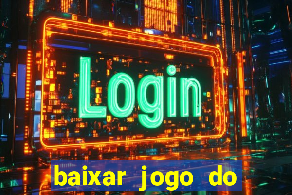 baixar jogo do tigrinho oficial