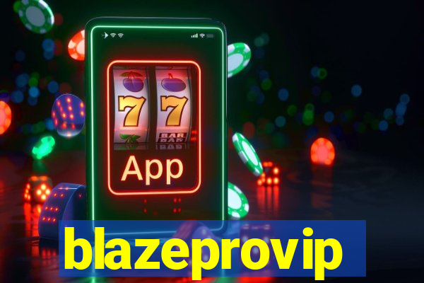 blazeprovip