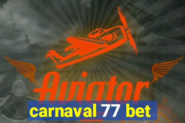 carnaval 77 bet