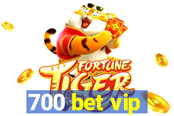 700 bet vip