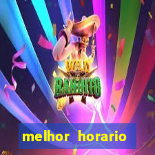 melhor horario jogar fortune tiger