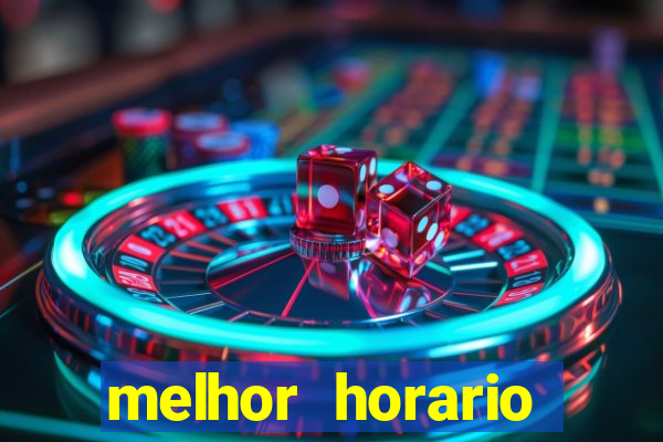 melhor horario jogar fortune tiger