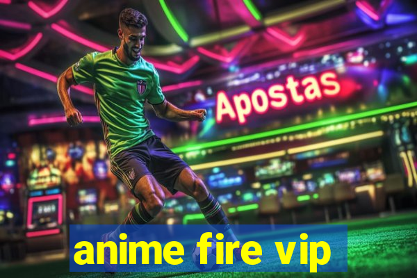 anime fire vip