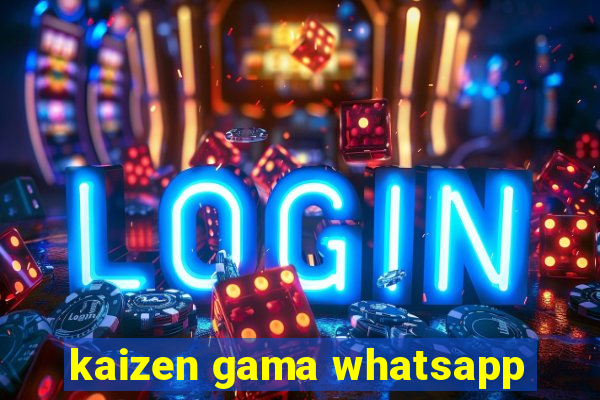 kaizen gama whatsapp