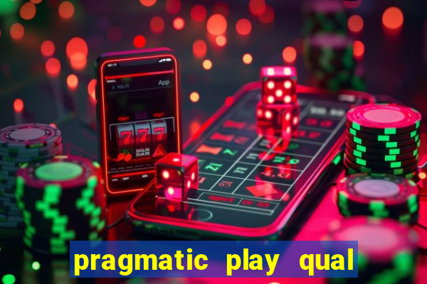 pragmatic play qual jogo paga mais