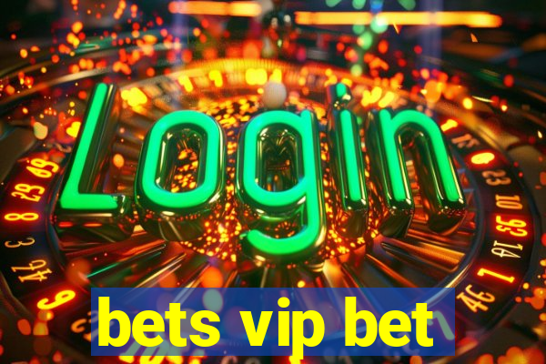 bets vip bet