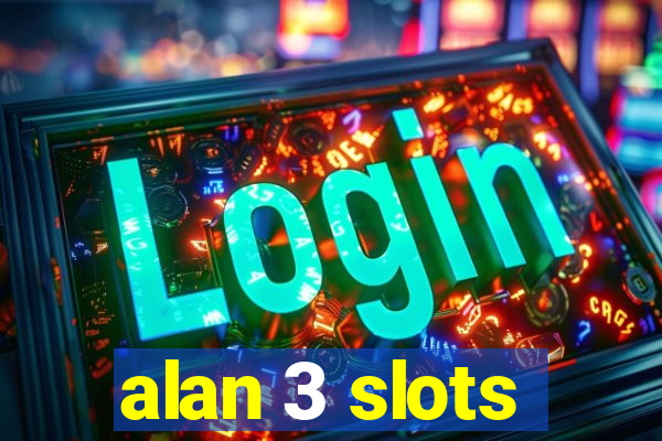 alan 3 slots