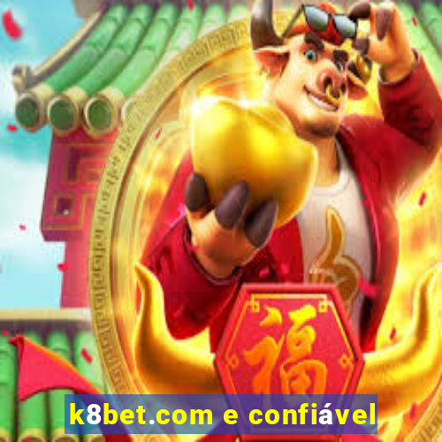 k8bet.com e confiável