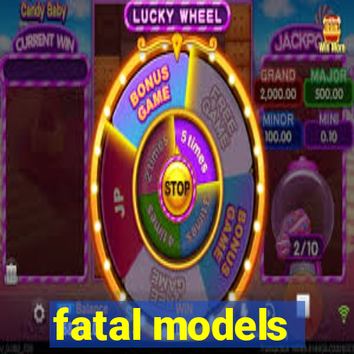 fatal models