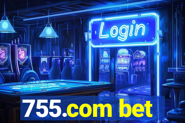 755.com bet