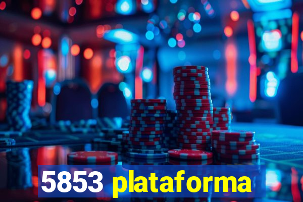 5853 plataforma