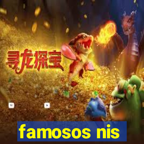 famosos nis