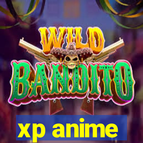 xp anime