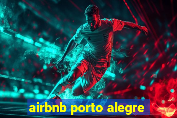 airbnb porto alegre