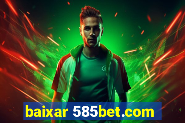 baixar 585bet.com