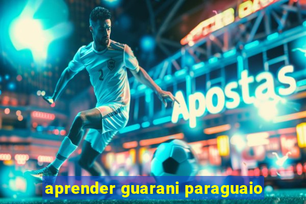 aprender guarani paraguaio