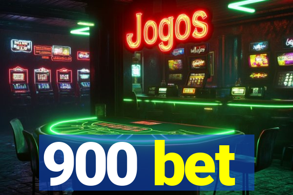 900 bet