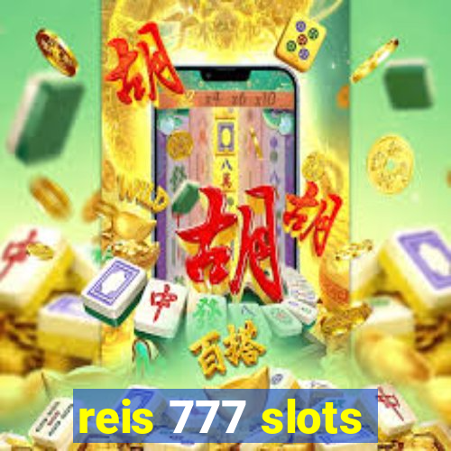 reis 777 slots