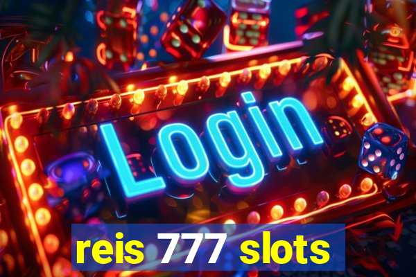 reis 777 slots